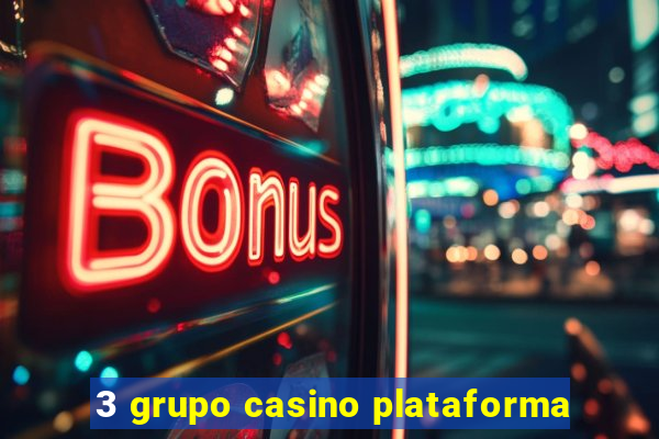 3 grupo casino plataforma